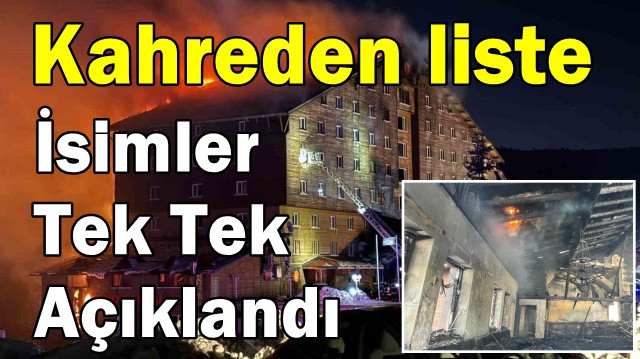 Kahreden liste: İşte Bolu'daki otel yangınında kaybettiğimiz 78 can